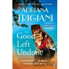 The Good Left Undone - Adriana Trigiani