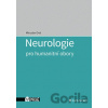 Neurologie pro humanitní obory - Miroslav Orel