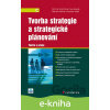E-kniha Tvorba strategie a strategické plánování - Jiří Fotr a kolektív