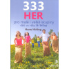 Hirling Hans: 333 her pro malé i velké skupiny dětí 8-14 let (Zábavné odpoledne či prázdninový program? Část nápadů funguje také jako štafetové hry, další obsahují herní stanoviště a jdou využít na tá