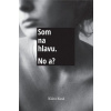 Som na hlavu. No a? - Klára Kusá