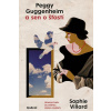 Peggy Guggenheim a sen o šťastí - Villard Sophie