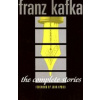The Complete Stories: Franz Kafka - Franz Kafka