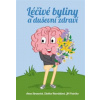 Léčivé byliny a duševní zdraví - Zdeňka Navrátilová, Jiří Patočka, Anna Strunecká