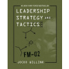 Leadership Strategy and Tactics: Field Manual