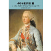 Joseph II: Volume 1, In the Shadow of Maria Theresa, 1741-1780
