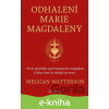 E-kniha Odhalení Marie Magdaleny - Meggan Watterson