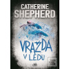 Vražda v ledu (Catherine Shepherdová)