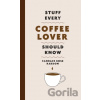 Stuff Every Coffee Lover Should Know - Candance Rose Rardon
