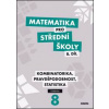 Matematika pro střední školy 8.díl Učebnice - Martina Květoňová, Radek Horenský, Ivana Janů, Hana Lukšová, Rita Vémolová