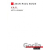 Král - Jean-Paul Roux