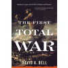 The First Total War: Napoleon's Europe and the Birth of Warfare as We Know It (Bell David A.)