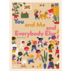You and Me and Everybody Else