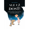 Ale už dosť! - Soňa Vancáková