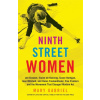 Ninth Street Women: Lee Krasner, Elaine de Kooning, Grace Hartigan, Joan Mitchell, and Helen Frankenthaler