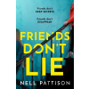 Friends Don’t Lie - Nell Pattison