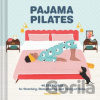 Pajama Pilates - Maria Mankin