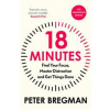 18 Minutes - Peter Bregman, Orion Publishing Co