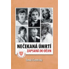 Nečekaná úmrtí zapsaná do dějin