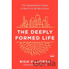 The Deeply Formed Life - Rich Villodas