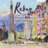 Rebay: Complete Music for Clarinet, Flute & Guitar (CD) (Esteso Trio, Marcello Fantoni, Carlo Enrico Sandrini, Alessandra Alfonsi)