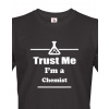 Pánské tričko pro chemiky Trust me, I´m a chemist, Barva Černá, Velikost 4XL Bezvatriko.cz 108032