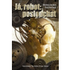 Já robot: poslouchat