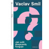 Jak svět doopravdy funguje - Václav Smil