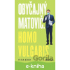 E-kniha Obyčajný Matovič. Homo vulgaris - Peter Bárdy