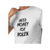 Pánske tričko biele - Need money for Rolex 4XL