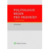 Politologie nejen pro právníky 2 aktualizované vydání - Kroupa Jiří