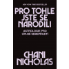 Pro tohle jste se narodili - Chani Nicholas