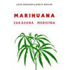 Marihuana - zakázaná medicína - Lester Grinspoon, James B. Bakalar