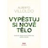 Vypěstuj si nové tělo (Alberto Villoldo)(Brožovaná)