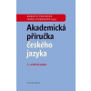 Akademická příručka českého jazyka - Markéta Pravdová, Ivana Svobodová