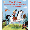 The Prince and the Witch and the Thief and the Bears - Alastair Chisholm