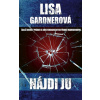 Nájdi ju - Lisa Gardnerová