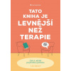 Tato kniha je levnější než terapie (Liz Kelly)