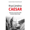 Krycí jméno Caesar: tajný hon na ponorku - Jerome Preisler, Sewell Kenneth