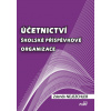 Účetnictví školské příspěvkové organizace 3 vydání - Nejezchleb Zdeněk