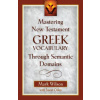 Mastering New Testament Greek Vocabulary Through Semantic Domains