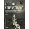 Ve stínu krušných hor 2 vydání Z historie poboček koncentračního tábora Flossenbürg na Karlovarsku - Bružeňák Vladimír