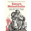 Saturn a Melancholie - Raymond Klibansky, Erwin Panofsky, Fritz Saxl