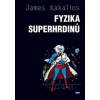 Fyzika superhrdinů (James Kakalios)