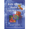 Kde končí duše a začíná tělo - Jonáš Josef