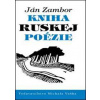 Kniha ruskej poézie - Ján Zambor
