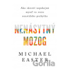 Nenásytný mozog - Michael Easter