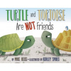Turtle and Tortoise Are Not Friends - Reiss, Mike; Klickstein, Mathew
