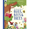 The Secret Life of Bugs, Bees & Trees