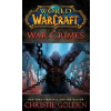World of Warcraft: War Crimes - Christie Golden